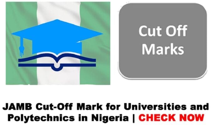 Jamb cut off mark for univerities and polytechnics in Nigeria